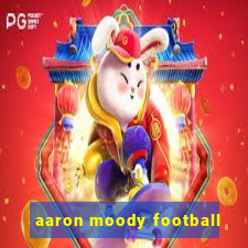 aaron moody football